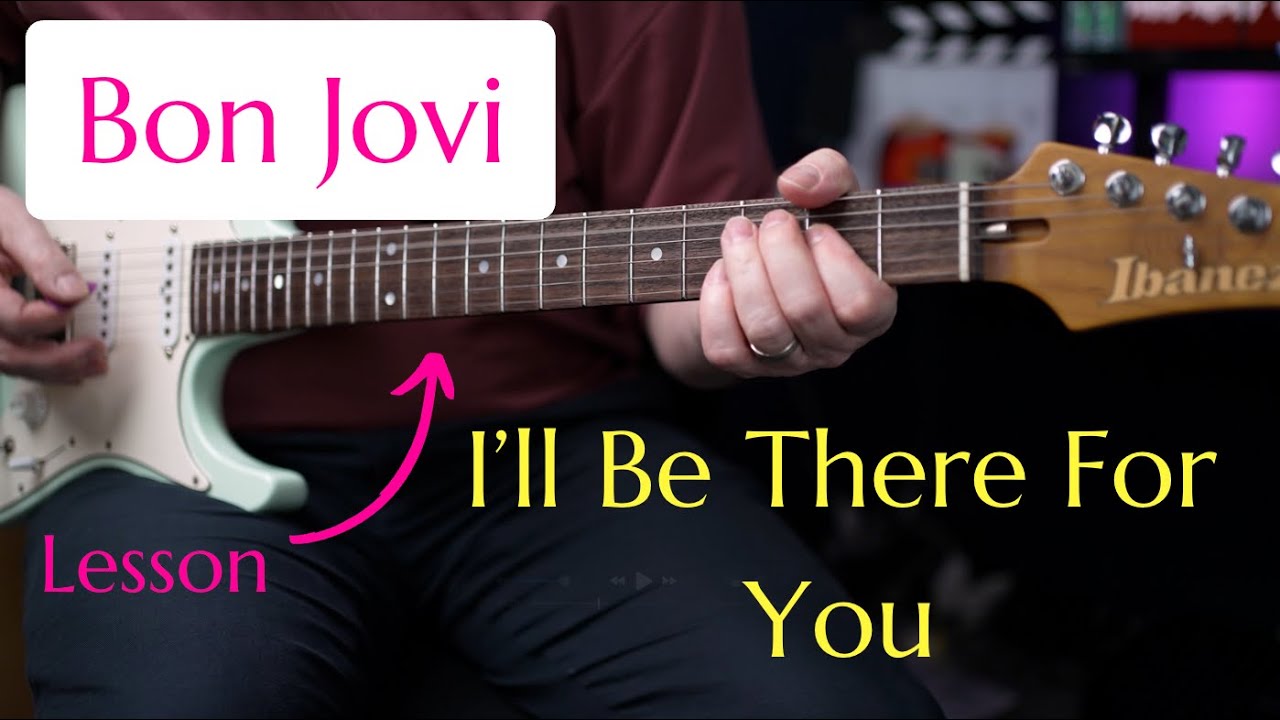 Bon Jovi - I'll Be There For You guitar lesson