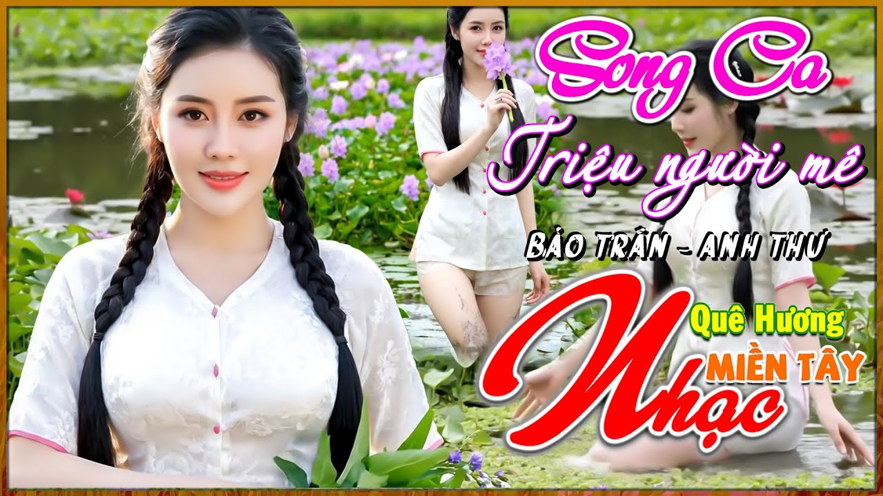 Nhạc Quê Hương Miền Tây 48, Đỉnh Cao Song Ca Bảo Trân, Anh Thư, LK Dân Ca Triệu Người Mê, Bolero 72H