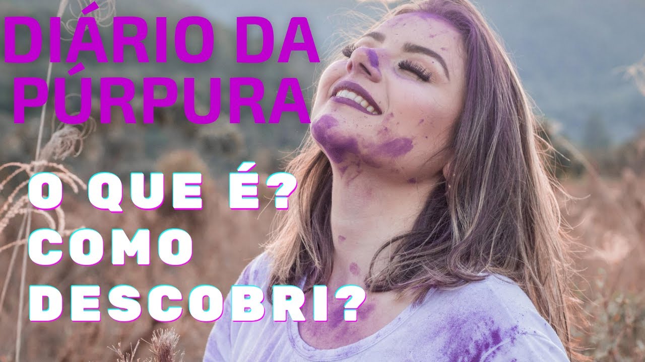 Púrpura - O que é? Como descobri?