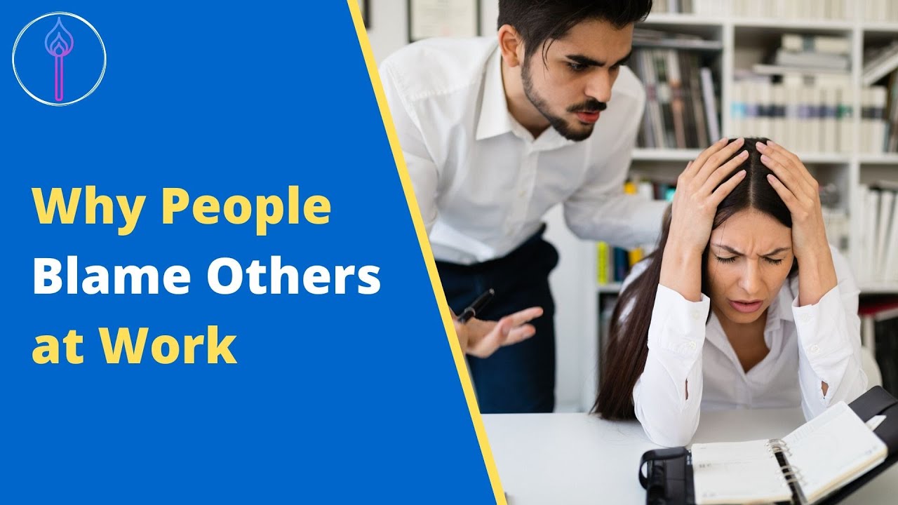 Why People Blame Others at Work (How to Stop the Spread of Blame)