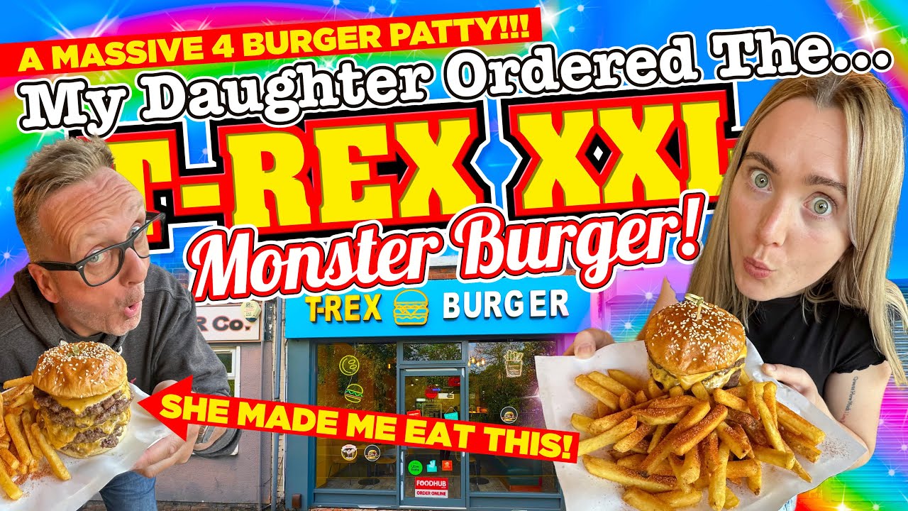 My Daughter ordered The T-Rex XXL MONSTER BURGER! Then MADE ME EAT IT!
