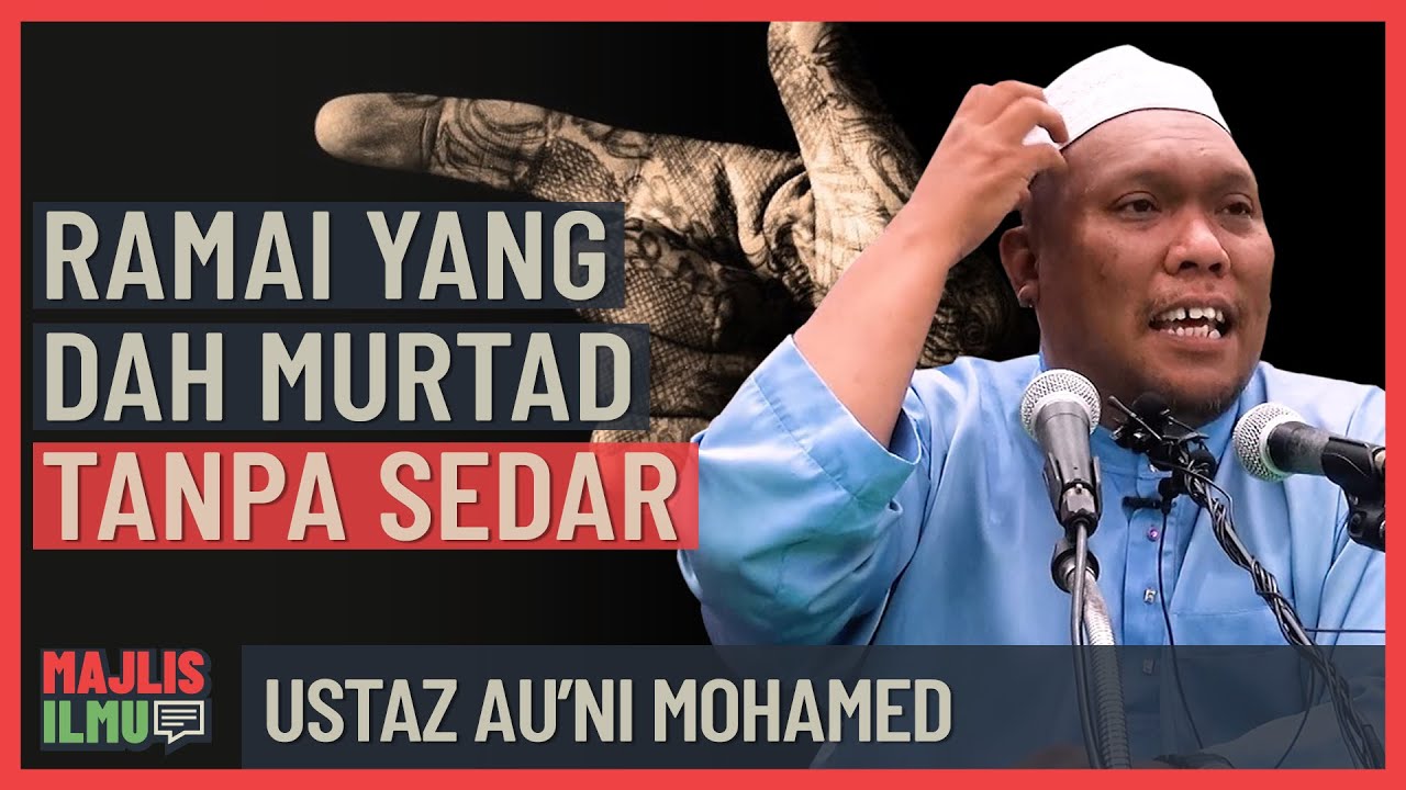 Ustaz Auni Mohamed - Ramai Yang Dah Murtad Tanpa Sedar