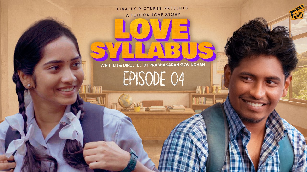 Love Syllabus - Episode 04 | School Love Web Series | Ft. Hari, Divya | Prabhakaran | Finally