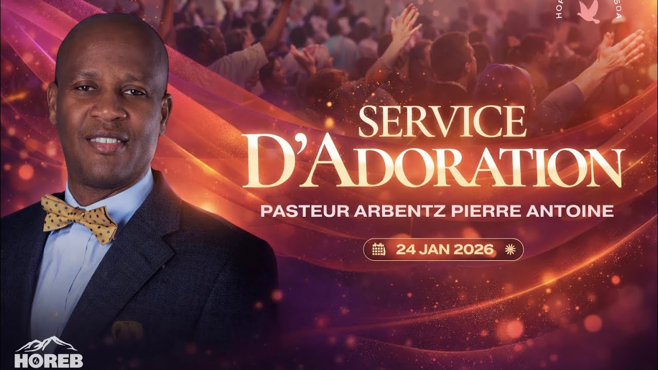 Culte D’Adoration | Past. Arbentz Pierre Antoine | Horeb SDA | 1/24/26