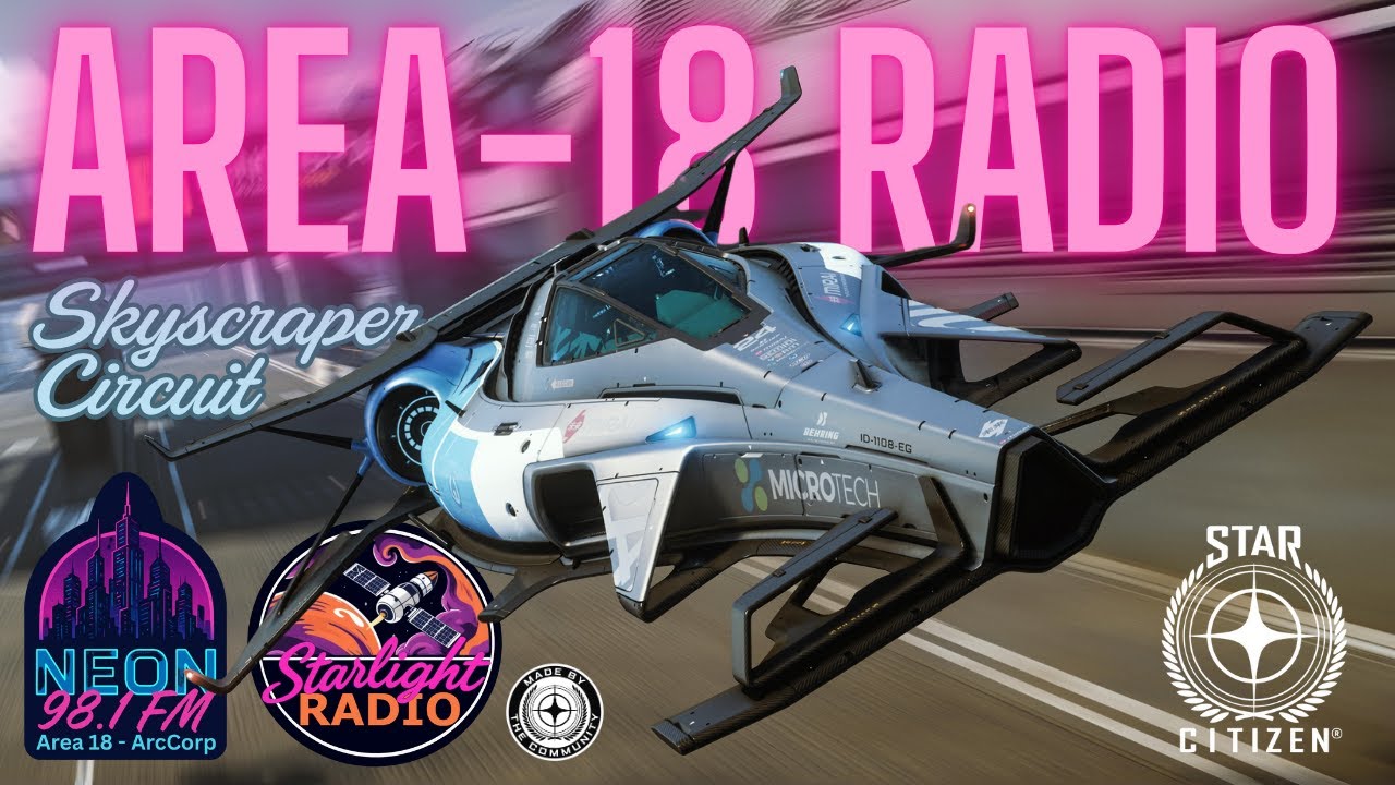 SkyScraper Circuit - Starlight Radio - ArcCorp Radio Neon 98.1 - Star Citizen Radio