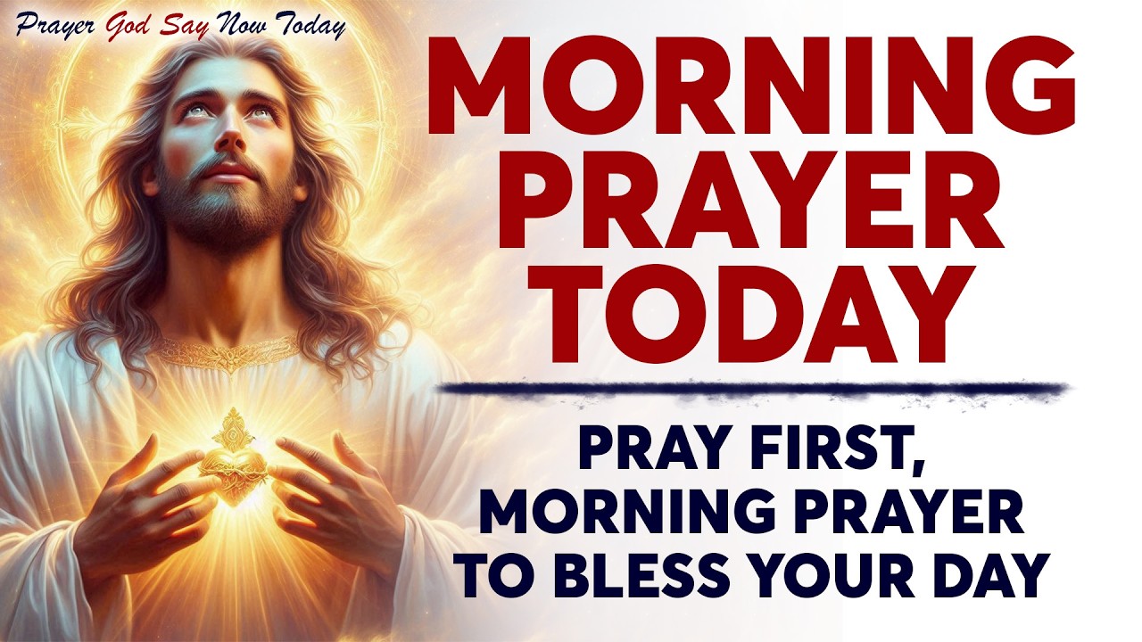 MORNING PRAYER TODAY🙏 Pray First, Morning Prayer To Bless Your Day | Pray And Watch What Happens