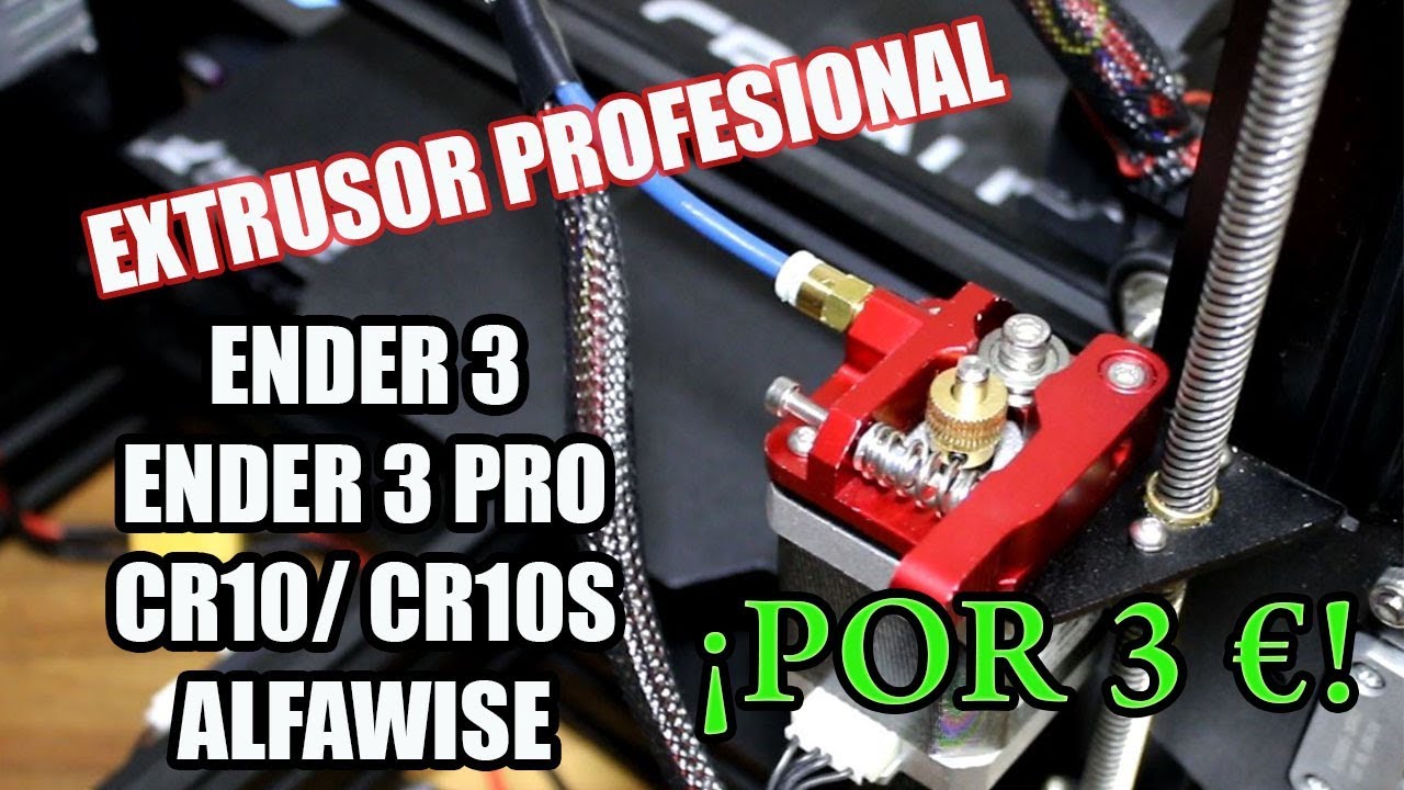 EXTRUSOR PROFESIONAL POR 3€, ENDER 3 / CR10 /ALFAWISE