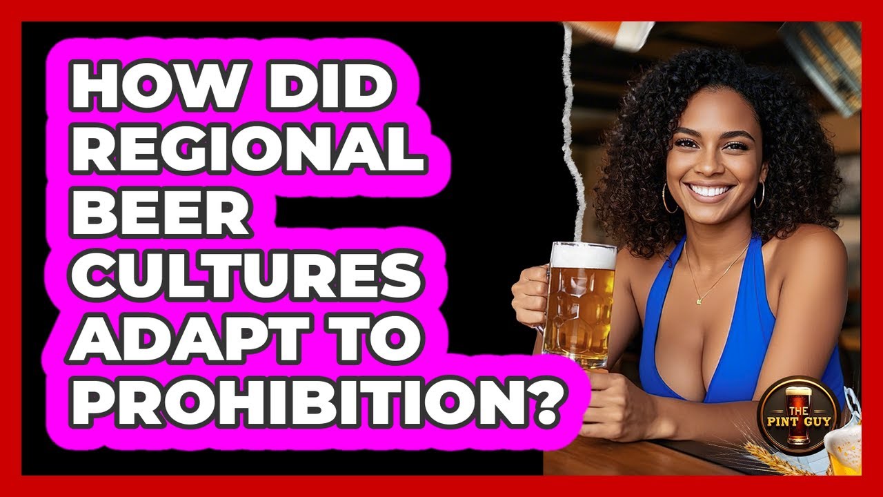 How Did Regional Beer Cultures Adapt To Prohibition? - The Pint Guy