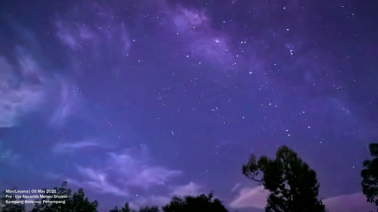 PRE - ETA AQUARIDS METEOR SHOWER 2021 - 05 MAY 2021 | BORNEO | SABAH | MALAYSIA [TIME-LAPSE]