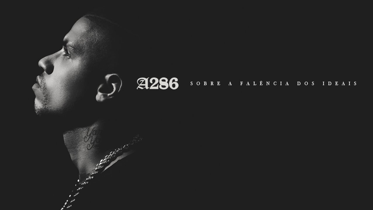 A286 - Sobre a fal&ecirc;ncia dos ideais (Official Audio)