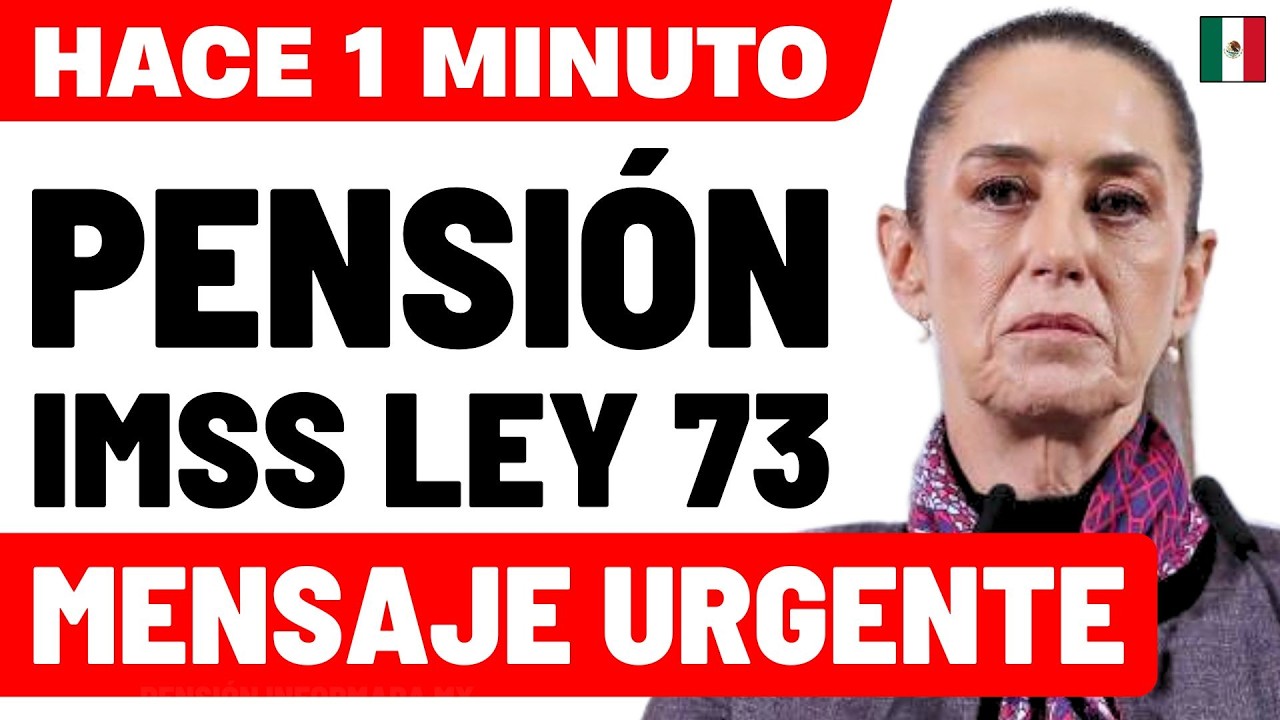 🚨HOY 1:00 PM: Pensionados IMSS, URGENTE 👉 Cambios en la Pensión Ley 73 tras APROBARSE el PRESUPUESTO