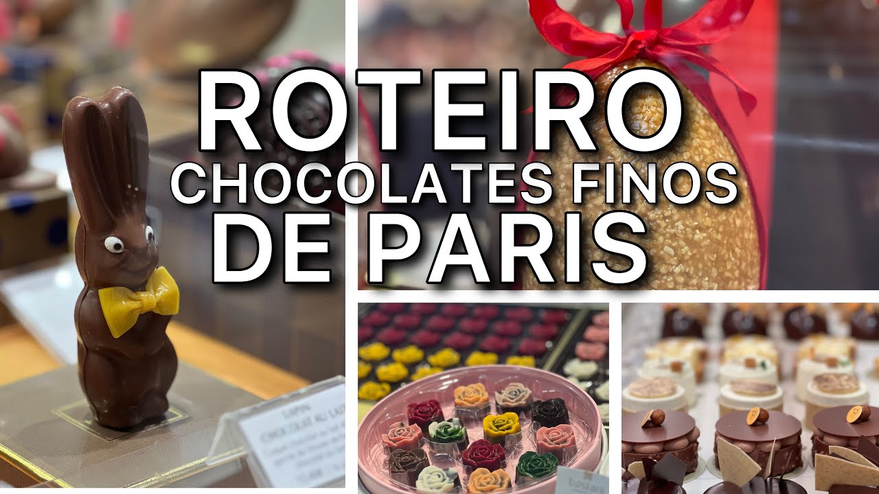 UM TOUR PELOS CHOCOLATES DOS FAMOSOS CHEFS FRANCESES E OUTROS