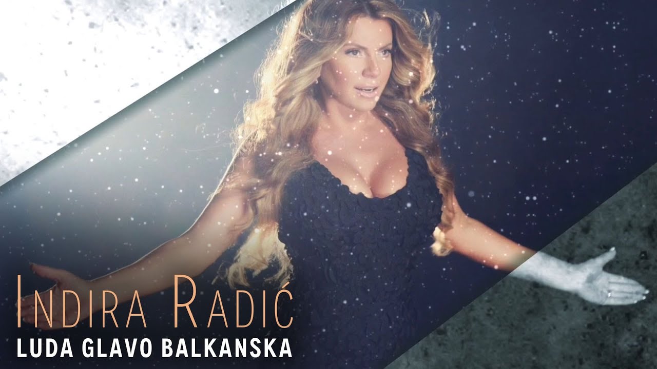 INDIRA RADIC - LUDA GLAVO BALKANSKA (OFFICIAL VIDEO)