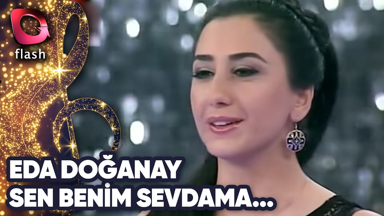 Eda Doğanay | Sen Benim Sevdama Kurban Olasın | Flash Tv