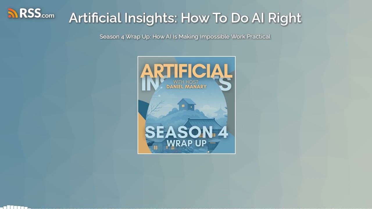 Season 4 Wrap Up: How AI Is Making Impossible Work Practical