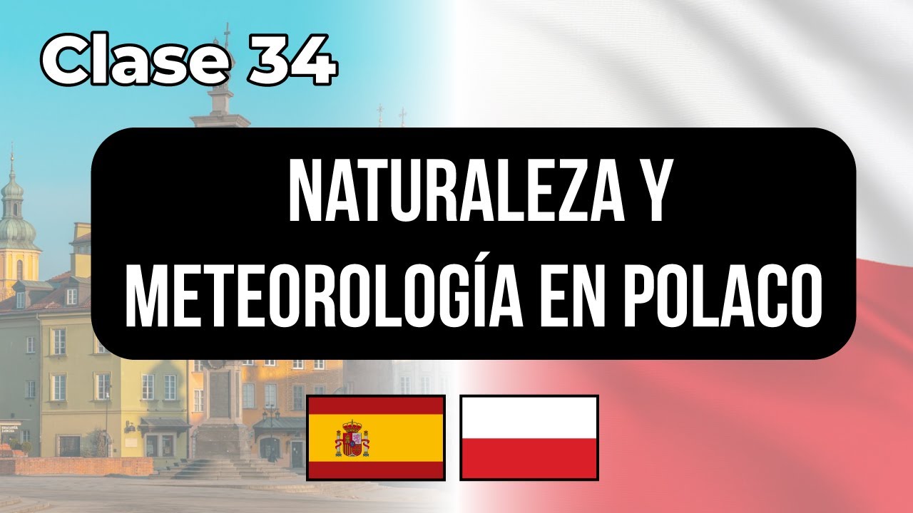 Naturaleza y meteorología en #polaco - Clase #34 👉 Lecciones para hispanohablantes