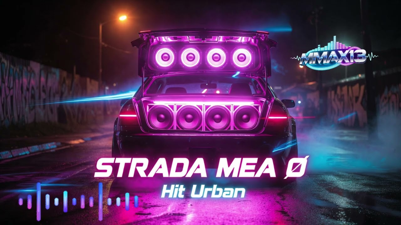 STRADA MEA 💣 Hit Urban ✔️ 💙𝕄𝕄𝔸𝕏13 🎶
