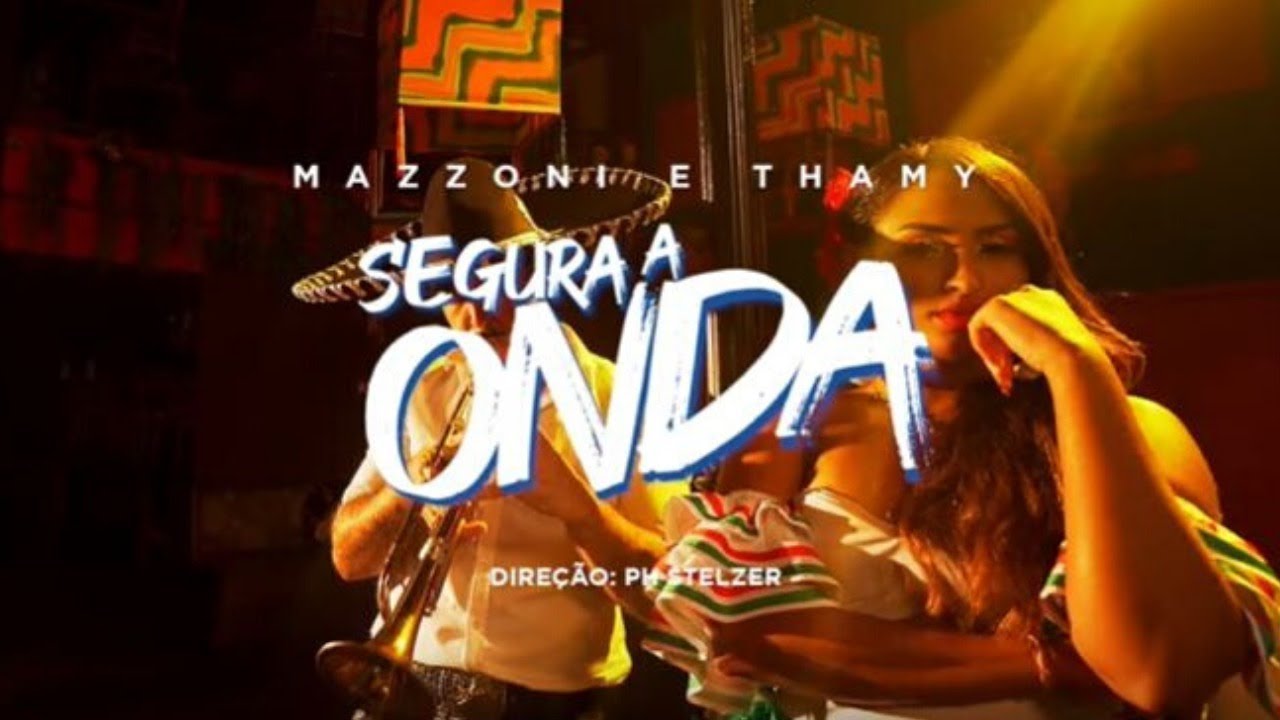 Mazzoni & Thamy - Segura a Onda (Official Music V&iacute;deo)