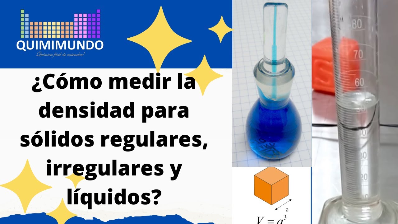 ¿Cómo medir la densidad para sólidos regulares, irregulares y líquidos?
