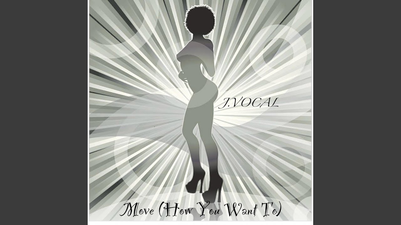 Move (How You Want To)