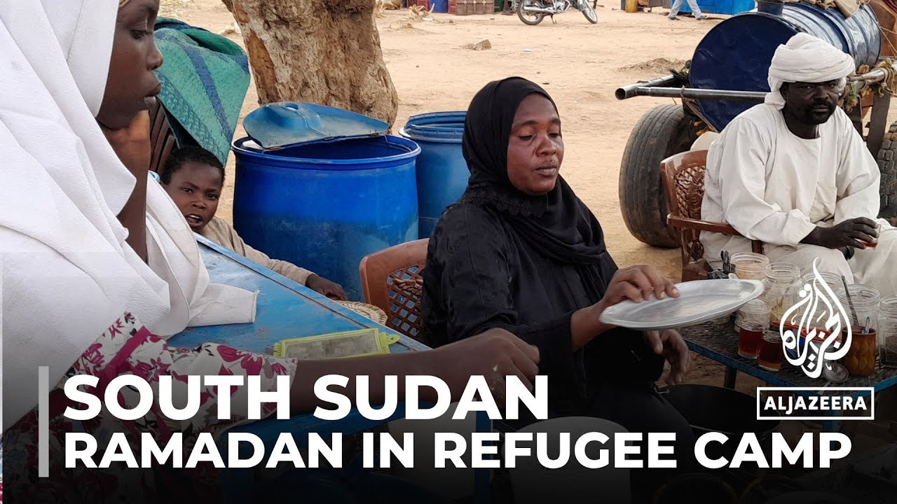 South Sudan refugee camp: Ramadan observance amid fleeing conflict