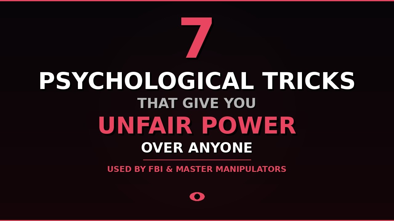 7 Psychological Tricks That Give You UNFAIR Power Over Anyone