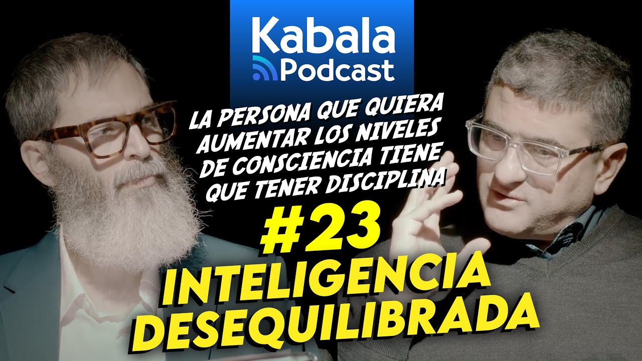 La INTELIGENCIA Desequilibrada y Los Niveles de Profundidad Espiritual | Kabala Podcast
