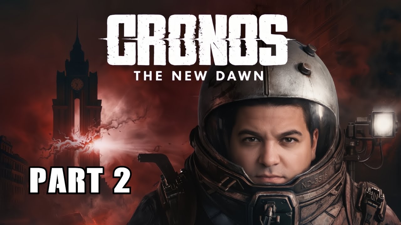 🔴LIVE - CRONOS The New Dawn || Part 2