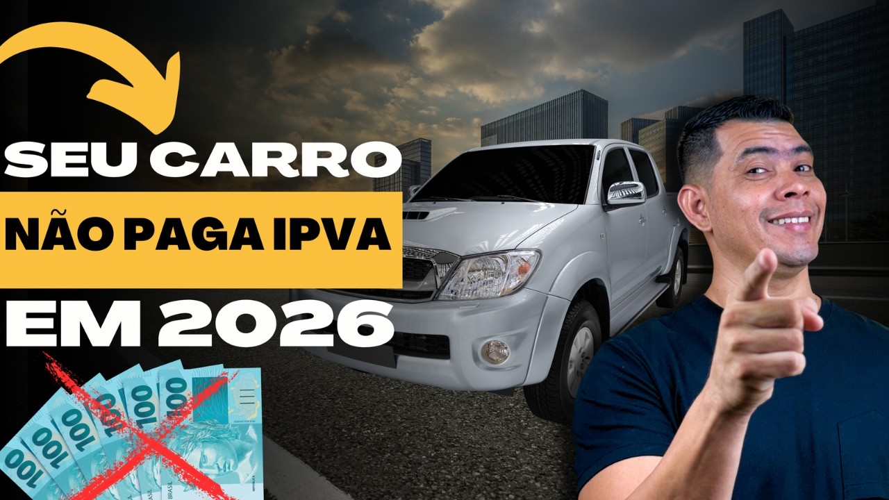 SEU CARRO EST&Aacute; NA LISTA? VEJA QUEM N&Atilde;O PAGA IPVA EM 2026! N&Atilde;O PAGUE IPVA ATOA! VEJA QUEM EST&Aacute; ISENTO