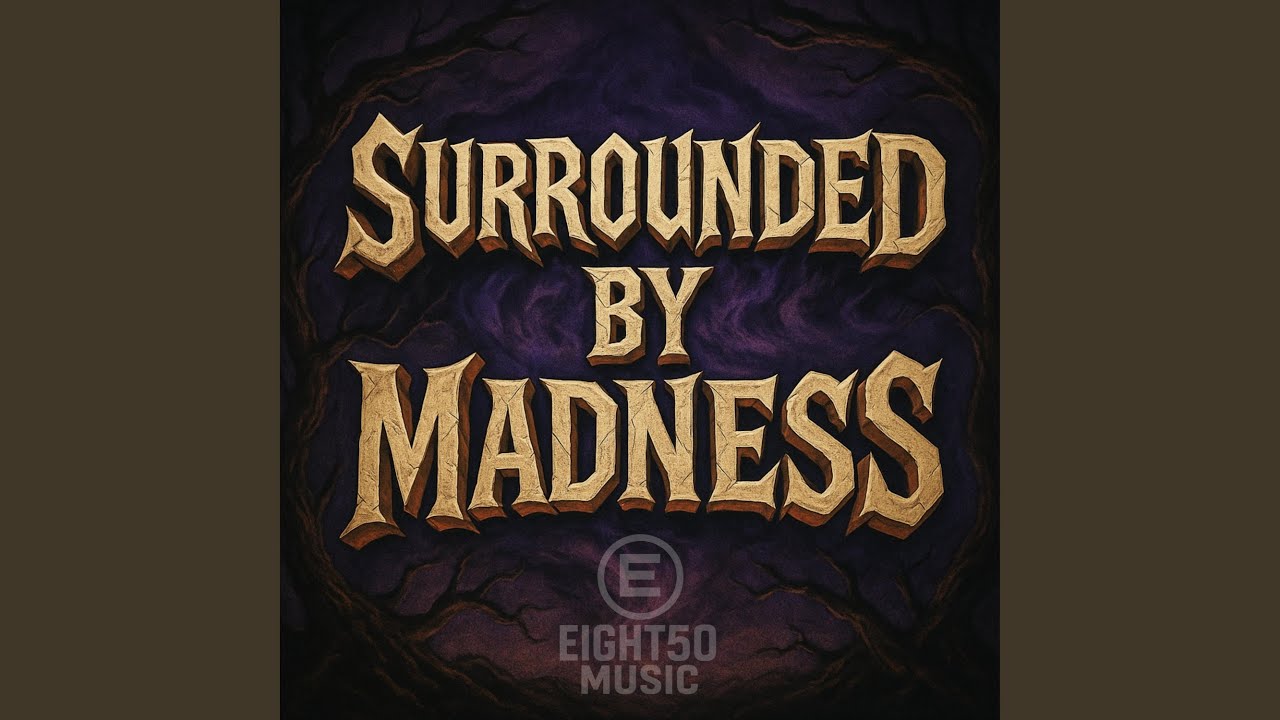 Surrounded By Madness