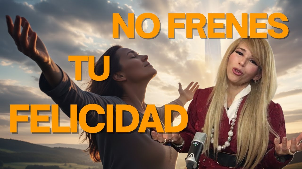 No Frenes Tu Felicidad