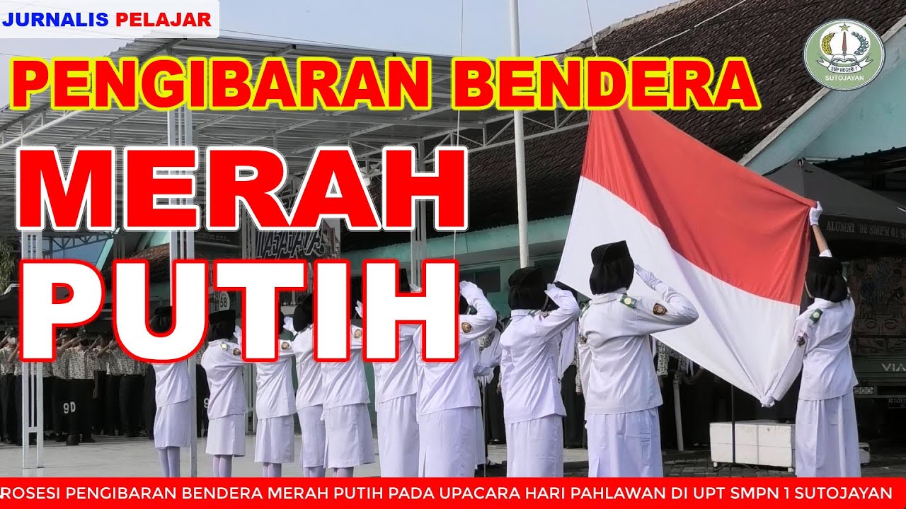 Pengibaran BENDERA MERAH PUTIH Pada UPACARA HARI PAHLAWAN 10 NOVEMBER 2022 OLEH EKSTRA PASKIBRA