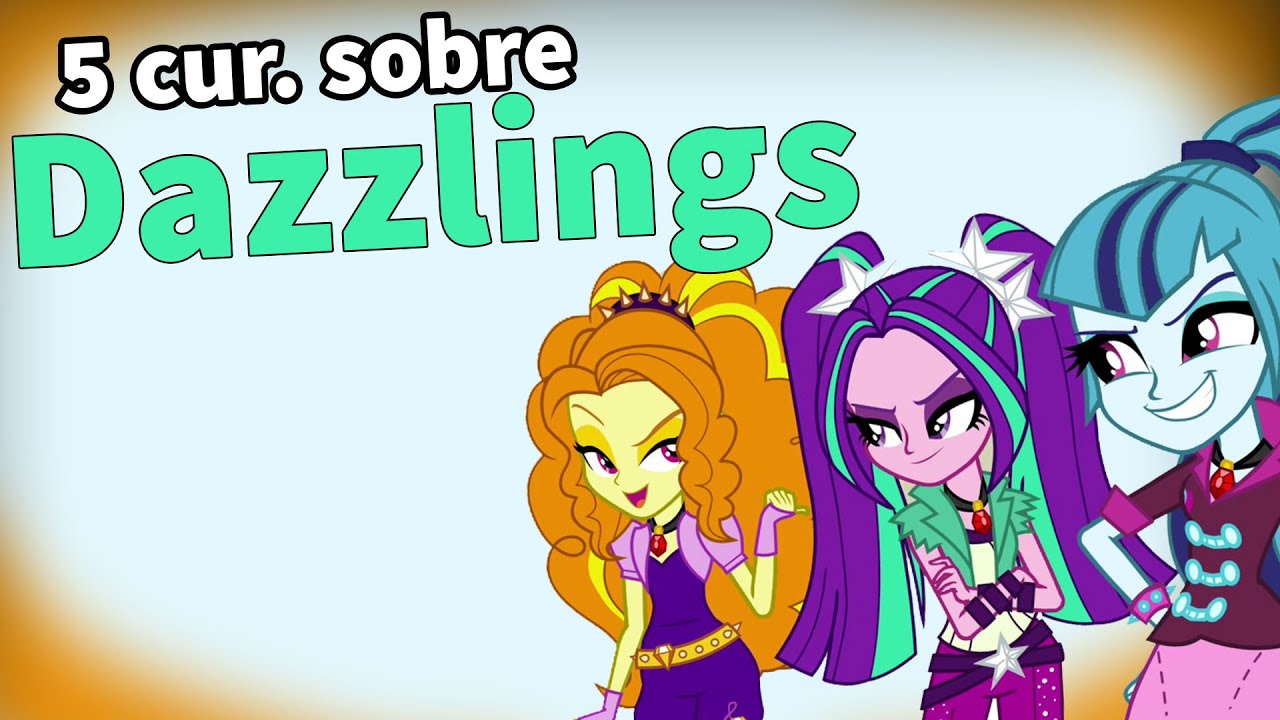 5 CURIOSIDADES sobre LAS DAZZLINGS 🧜🏻‍♀️🧜🏻‍♀️🧜🏻‍♀️