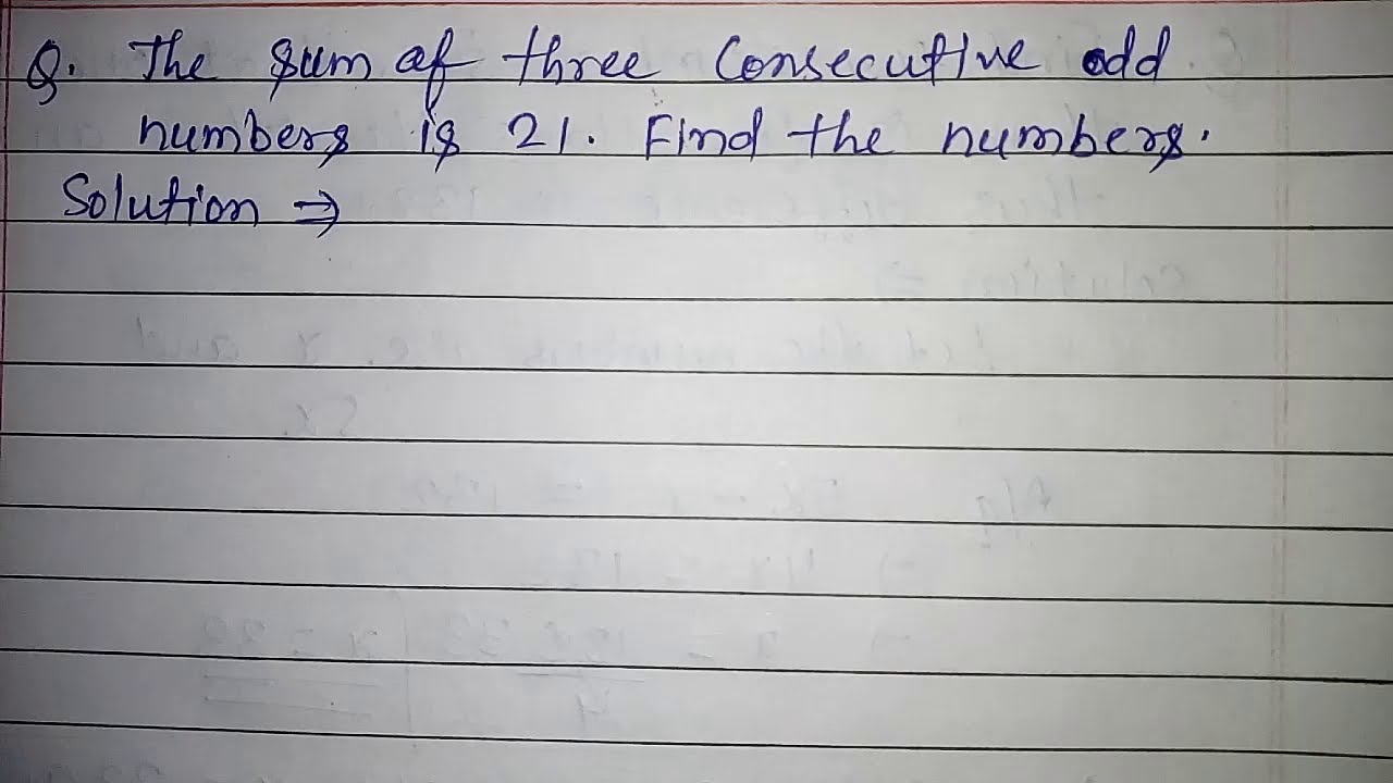 The sum of three consecutive odd numbers is 21 Find the numbers