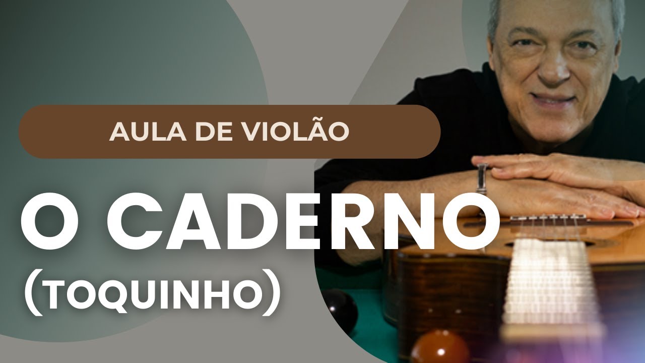 O Caderno - Toquinho - Aula de Violão