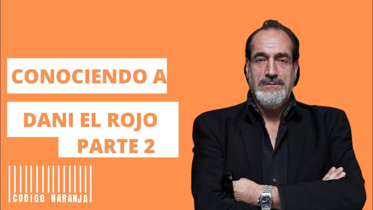 Conociendo a Dani El Rojo. Parte 2
