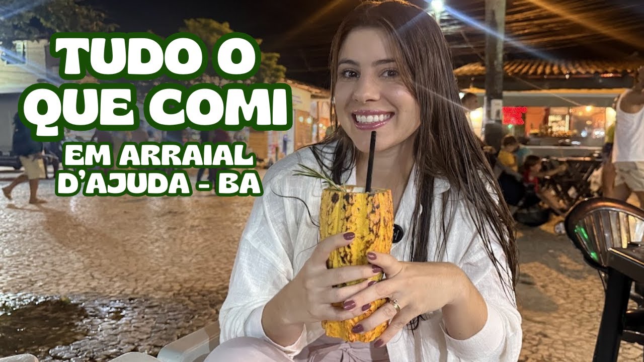 TUDO O QUE COMI EM ARRAIAL D'AJUDA  |  PREÇOS, REVIEW E RESTAURANTES