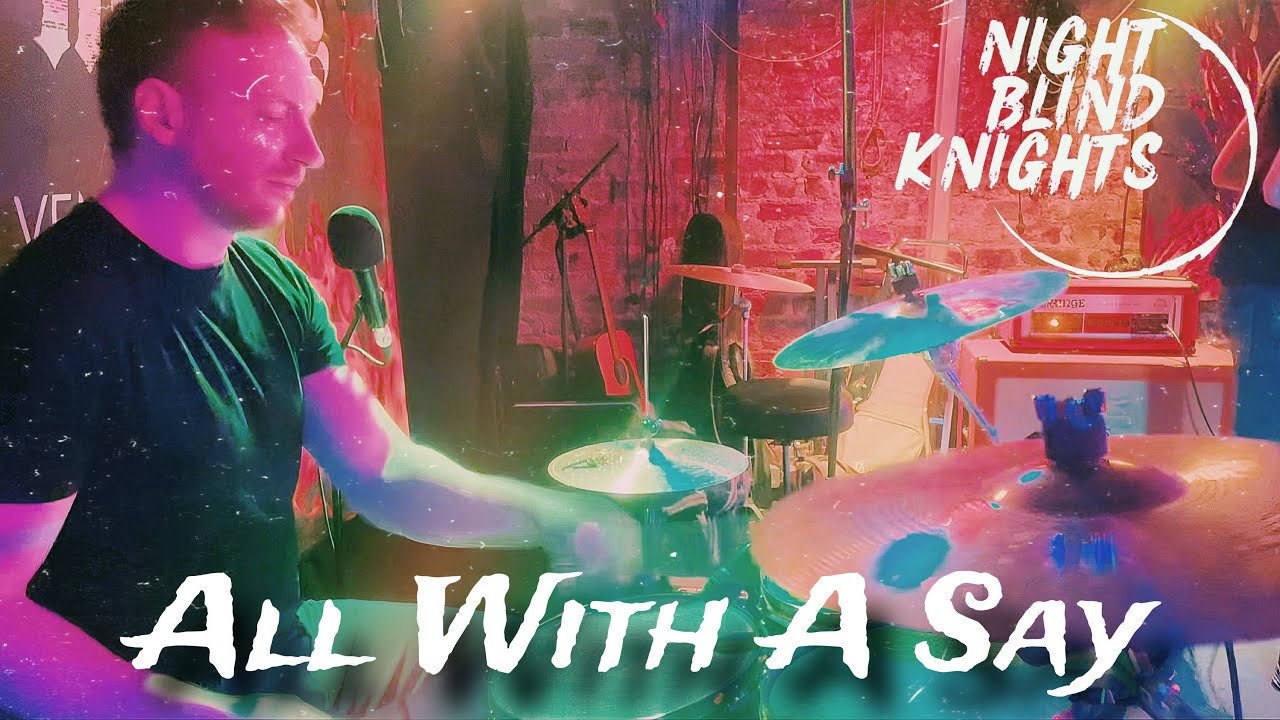 Night Blind Knights - All With A Say