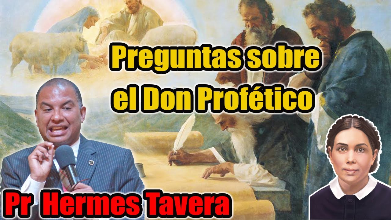 Preguntas sobre el Don Profético  |  Pr  Hermes Tavera