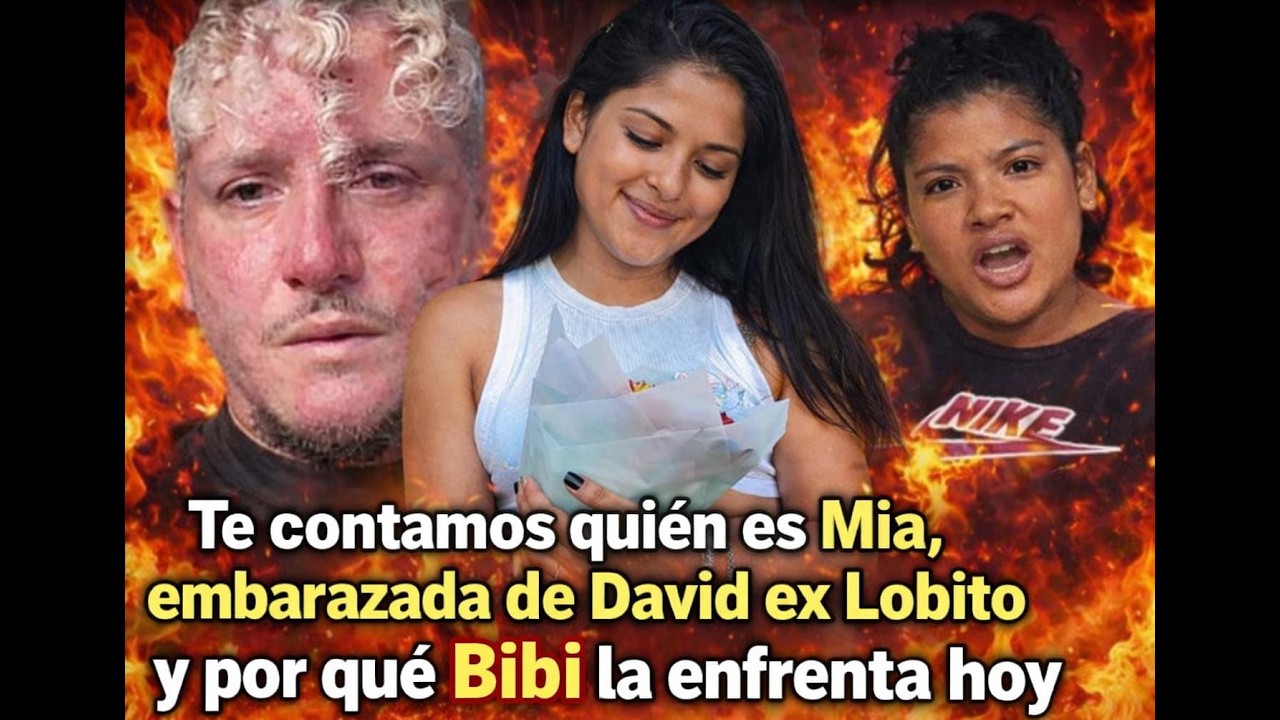 Te contamos quién es Mia, embarazada de David ex Lobito y por qué Bibi la enfrenta hoy