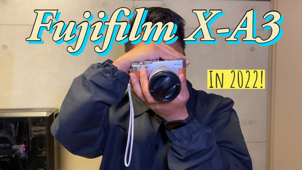 The Fujifilm X-A3 in 2022