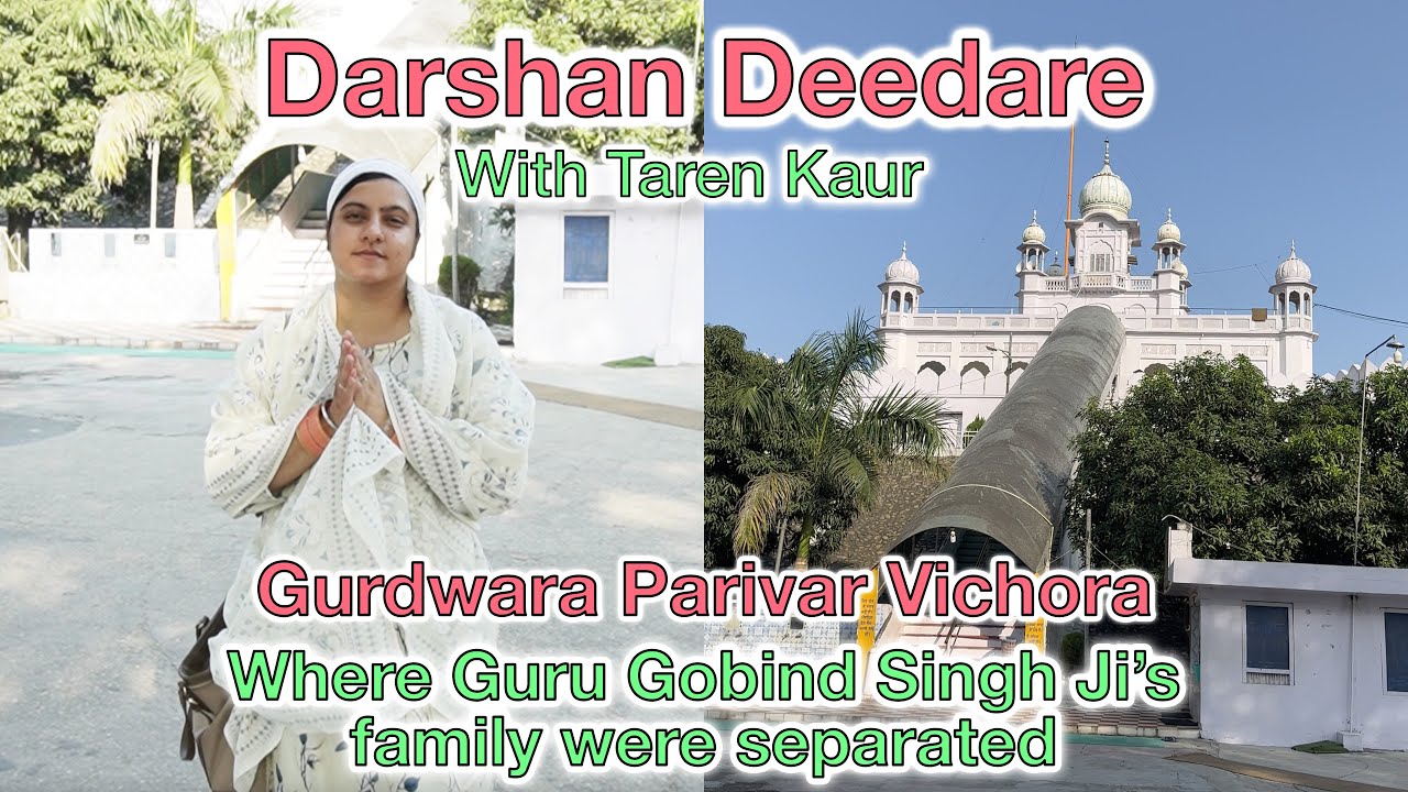 VLOG 3 | Darshan Deedare With Taren Kaur - Gurdwara Parivar Vichora Sahib | Sikh History