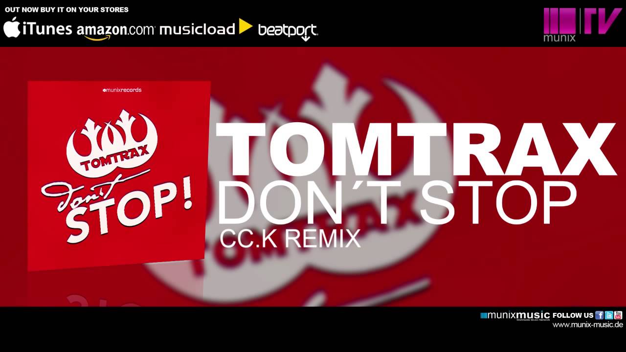 Tomtrax - Don't Stop (Cc K Remix)