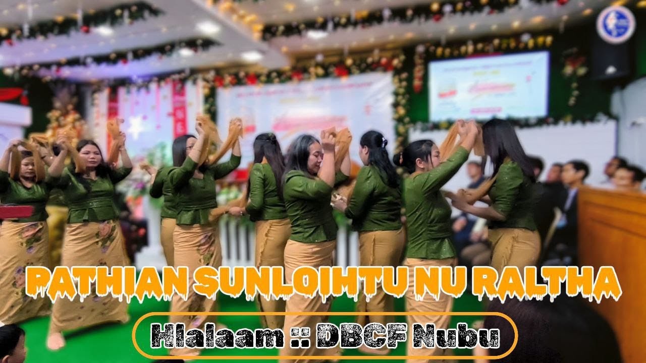 PATHIAN SUNLOIHTU NU RALTHA // DBCF Nubu Hlalaam