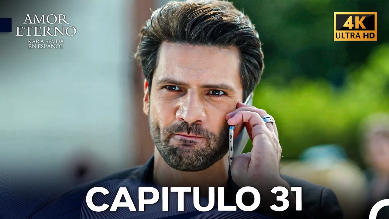 Amor Eterno Cap&iacute;tulo 31 (4K) (Doblado En Espa&ntilde;ol)