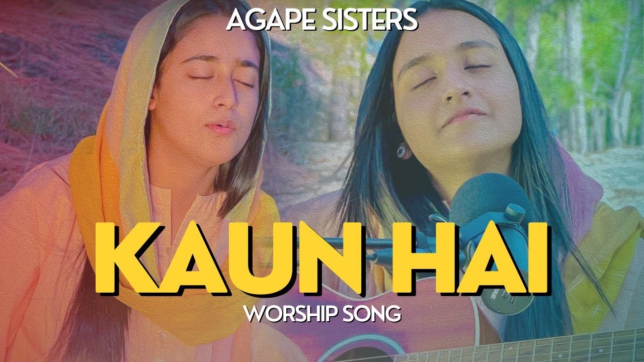 Kaun Hai || Agape Sisters || 4K || 2023