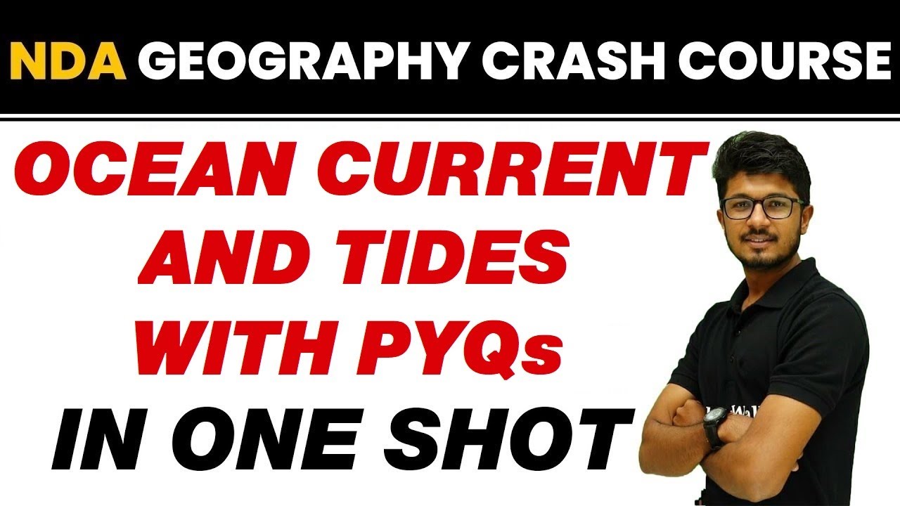 OCEAN CURRENT AND TIDES WITH PYQs in One Shot || NDA Geography Crash Course