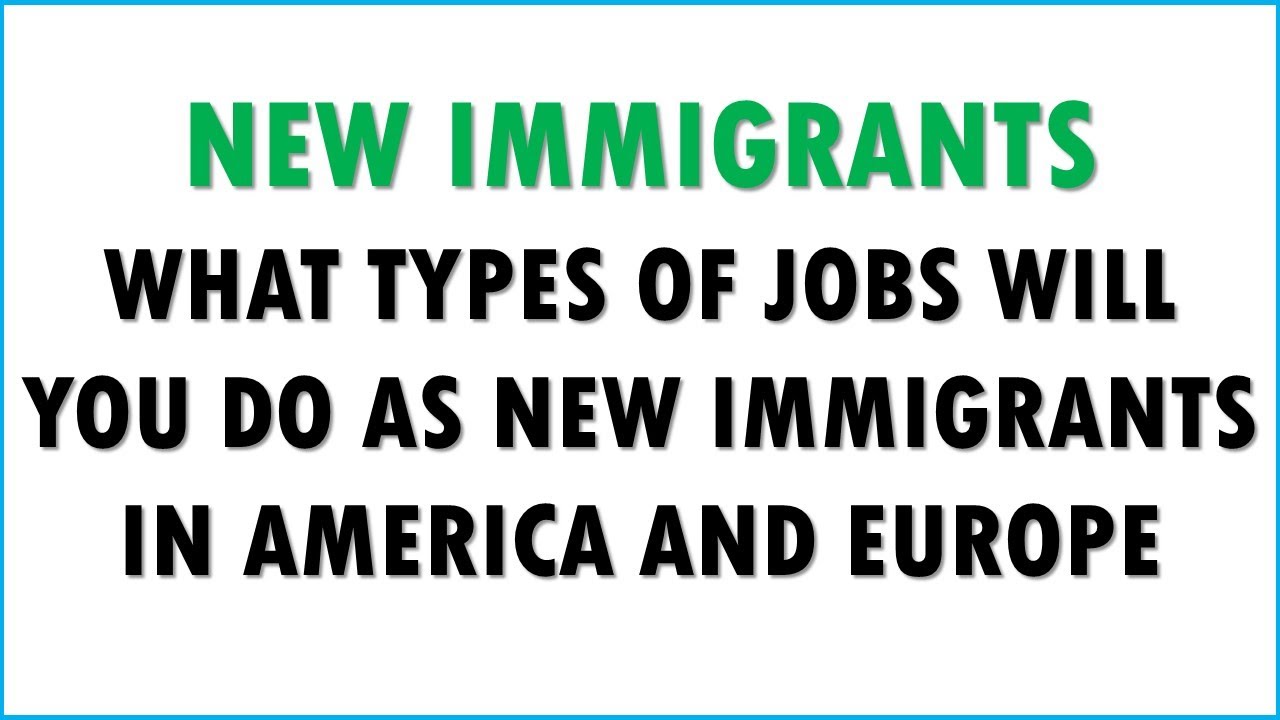 What types of jobs as a new immigrant in America and Europe will you get? How much will you get paid