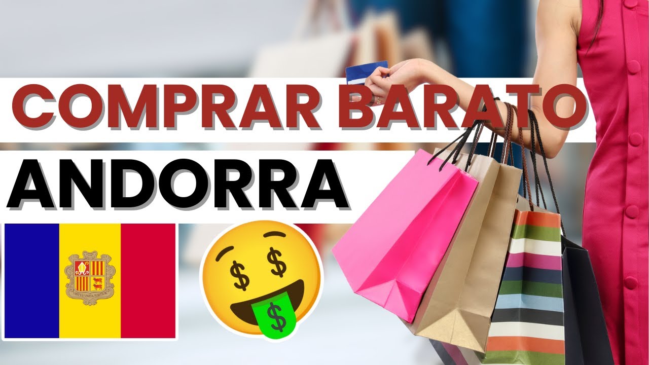 &iquest;D&oacute;nde comprar en Andorra barato?