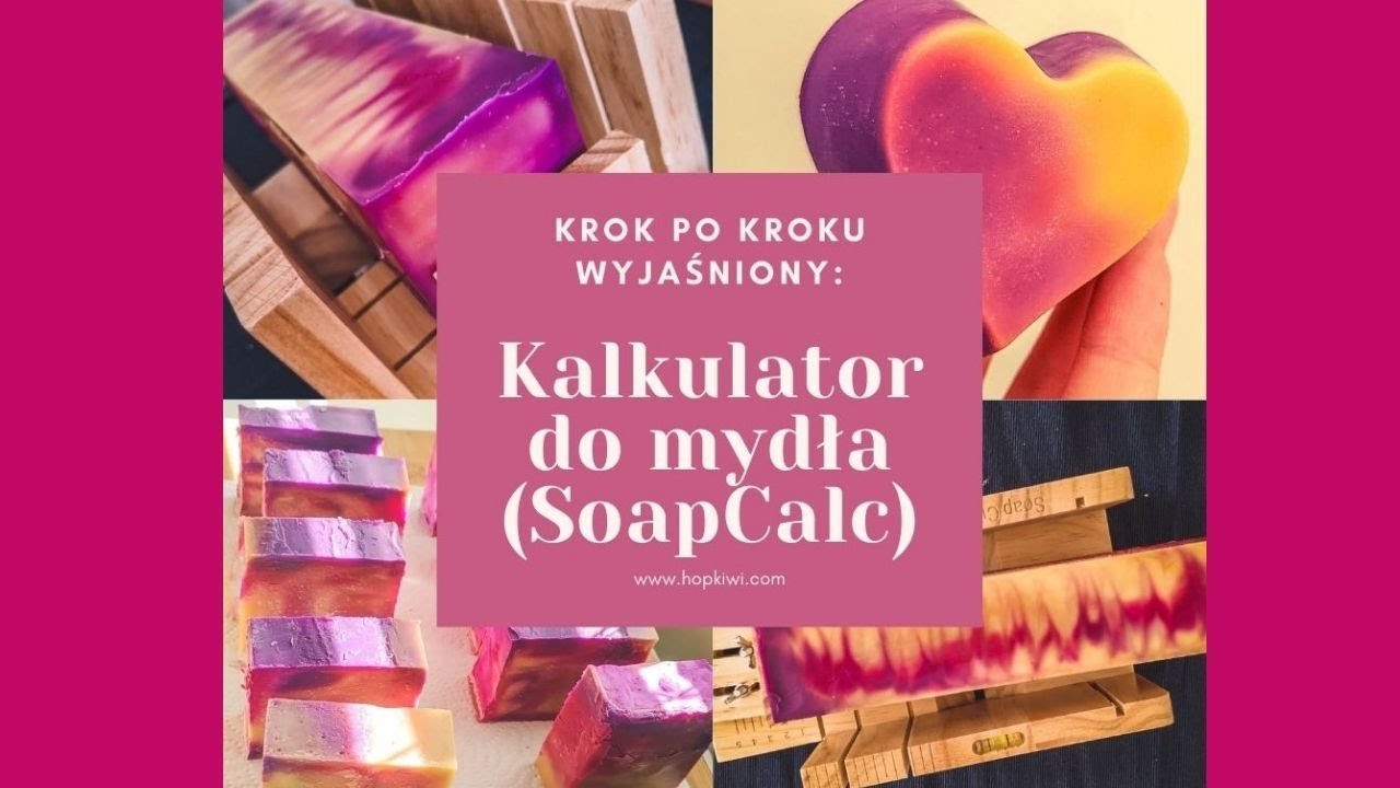 Kalkulator do mydła (SoapCalc) - jak używać i robić własne przepisy na mydło.